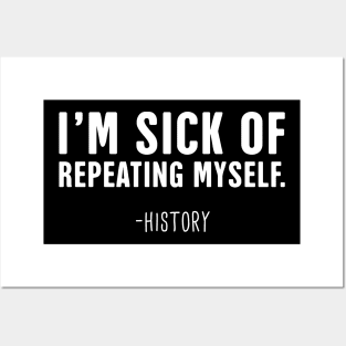 Repeating Myself | Funny History Teacher Design Posters and Art